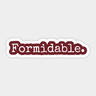 Formidable. Sticker